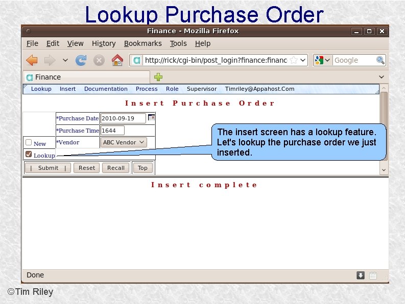 Lookup Purchase Order The insert screen has a lookup feature. Let's lookup the purchase