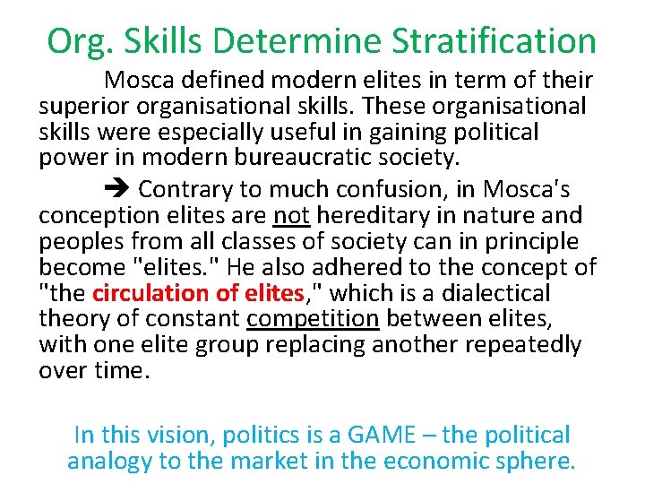 Org. Skills Determine Stratification Mosca defined modern elites in term of their superior organisational