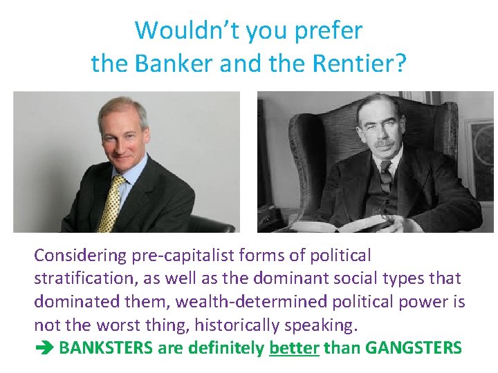Wouldn’t you prefer the Banker and the Rentier? Considering pre-capitalist forms of political stratification,