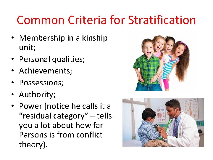 Common Criteria for Stratification • Membership in a kinship unit; • Personal qualities; •