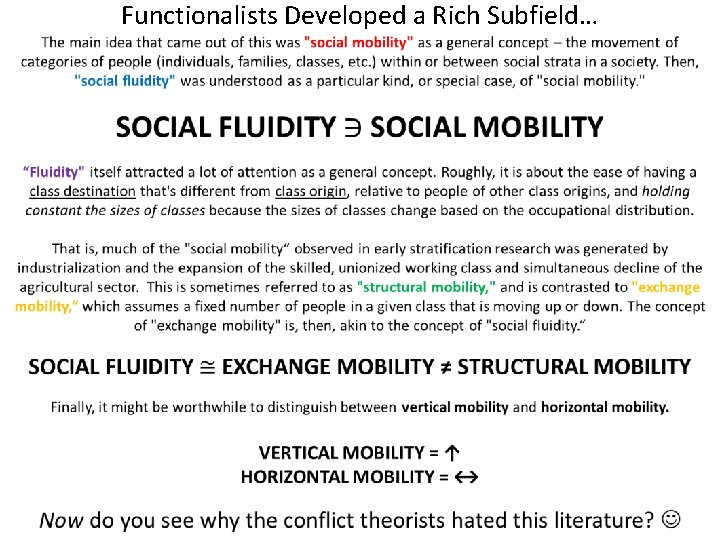  • Functionalists Developed a Rich Subfield… 