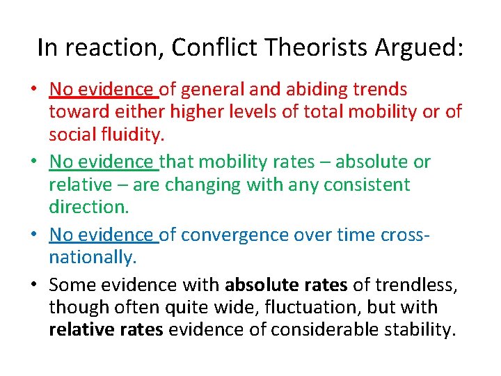 In reaction, Conflict Theorists Argued: • No evidence of general and abiding trends toward