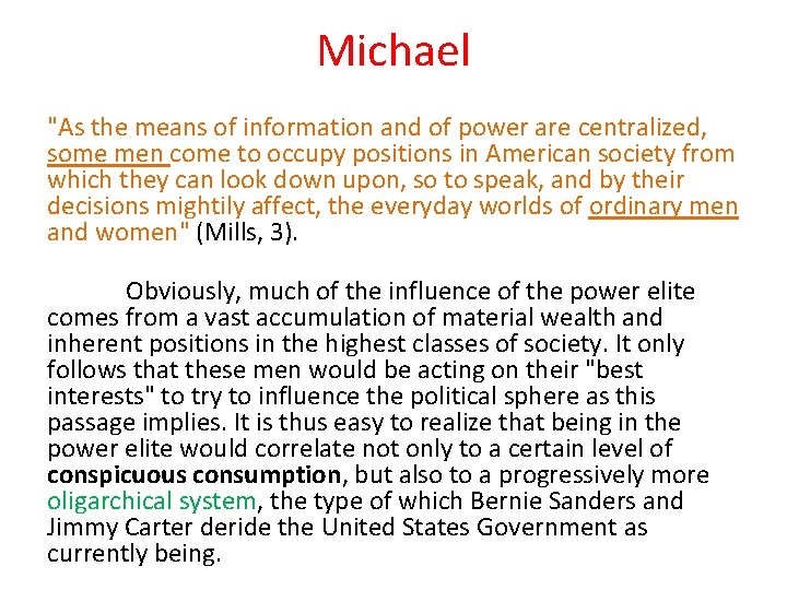 Michael "As the means of information and of power are centralized, some men come