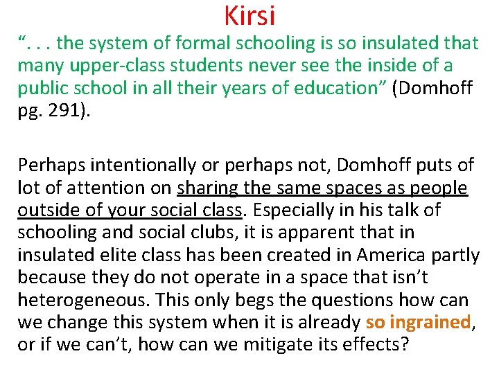 Kirsi “. . . the system of formal schooling is so insulated that many