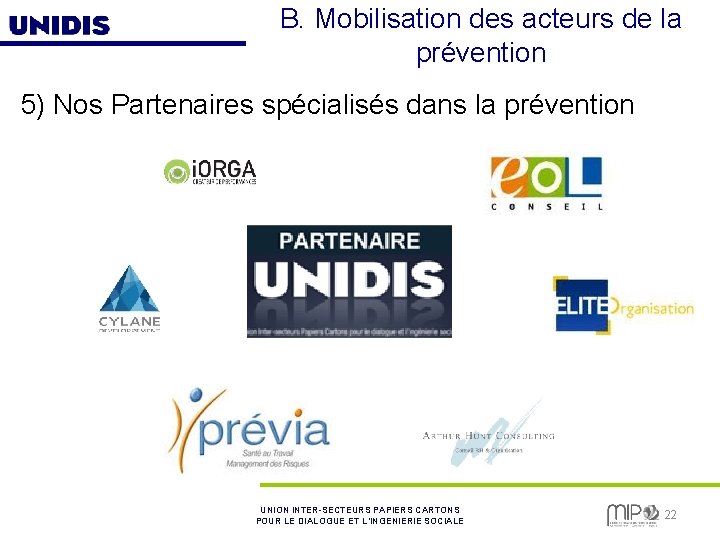 B. Mobilisation des acteurs de la prévention 5) Nos Partenaires spécialisés dans la prévention