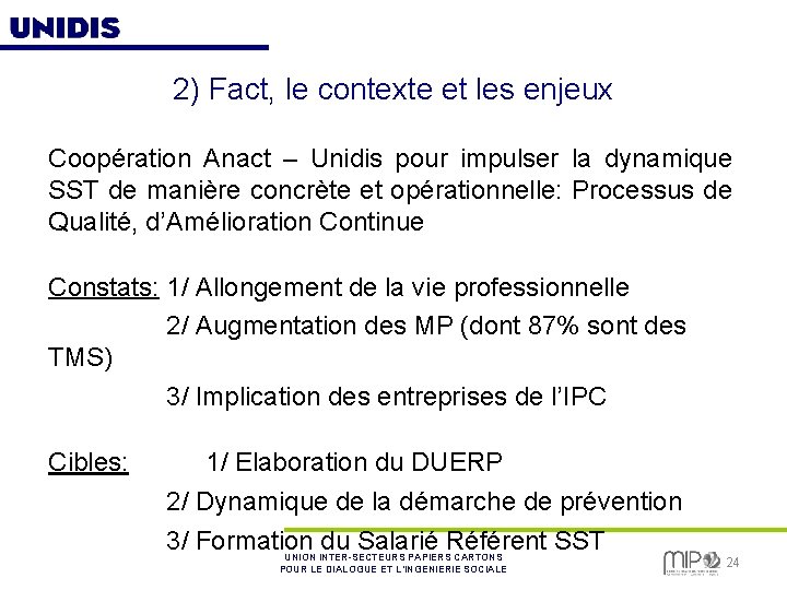 2) Fact, le contexte et les enjeux Coopération Anact – Unidis pour impulser la