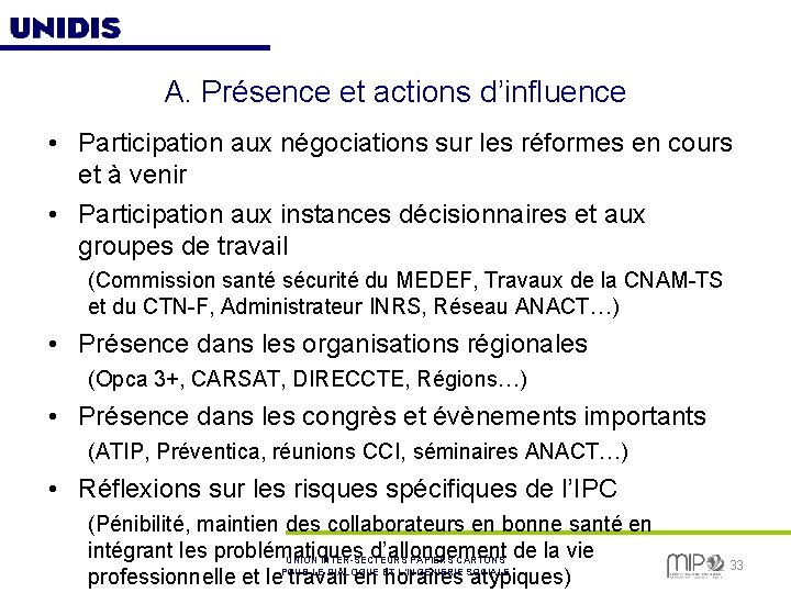 A. Présence et actions d’influence • Participation aux négociations sur les réformes en cours