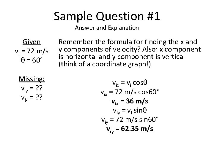 Sample Question #1 Answer and Explanation Given vi = 72 m/s θ = 60°