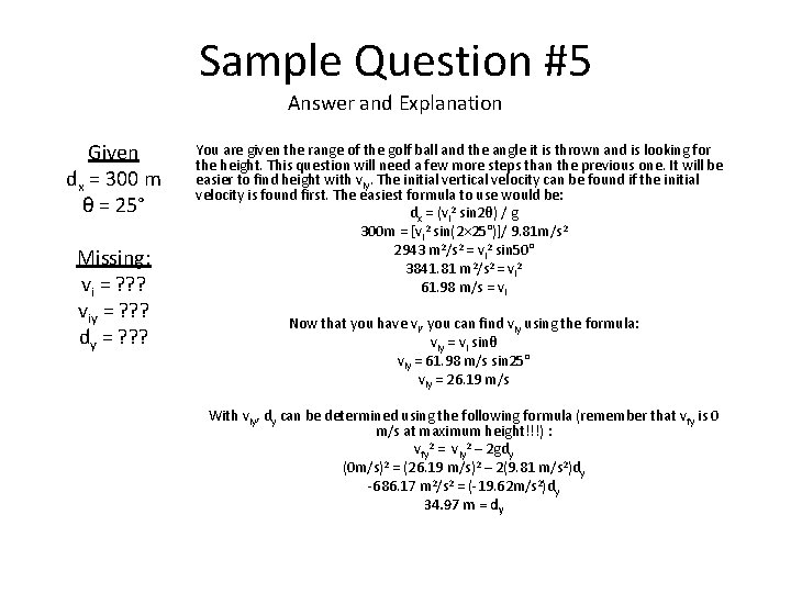 Sample Question #5 Answer and Explanation Given dx = 300 m θ = 25°