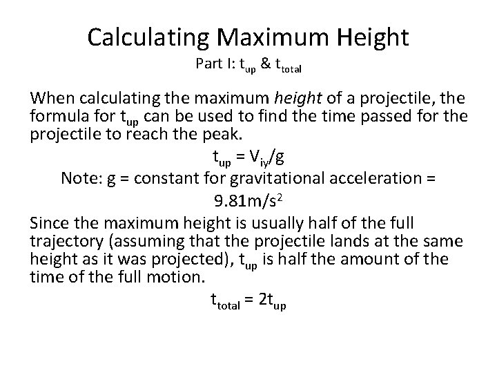 Calculating Maximum Height Part I: tup & ttotal When calculating the maximum height of