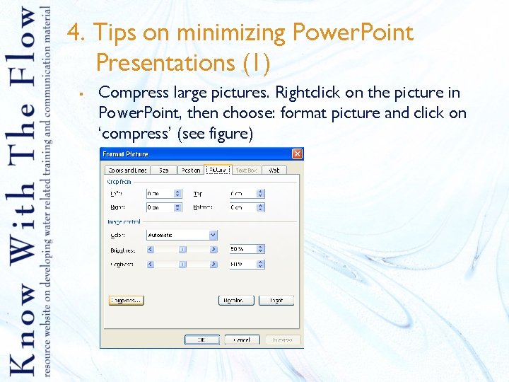 4. Tips on minimizing Power. Point Presentations (1) § Compress large pictures. Rightclick on