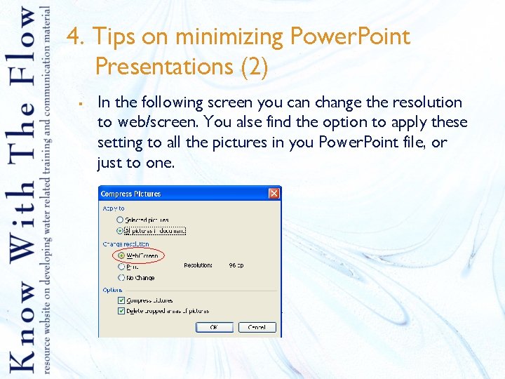 4. Tips on minimizing Power. Point Presentations (2) § In the following screen you