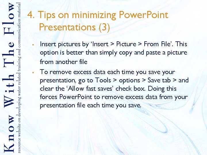 4. Tips on minimizing Power. Point Presentations (3) § § Insert pictures by ‘Insert