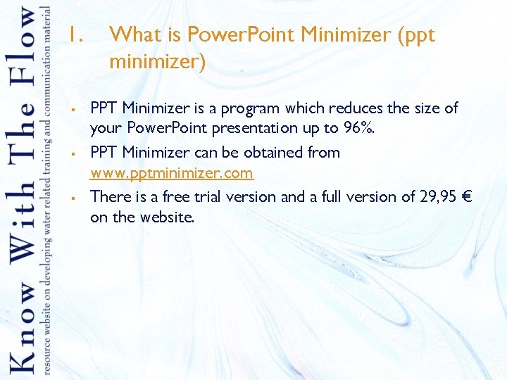 1. § § § What is Power. Point Minimizer (ppt minimizer) PPT Minimizer is