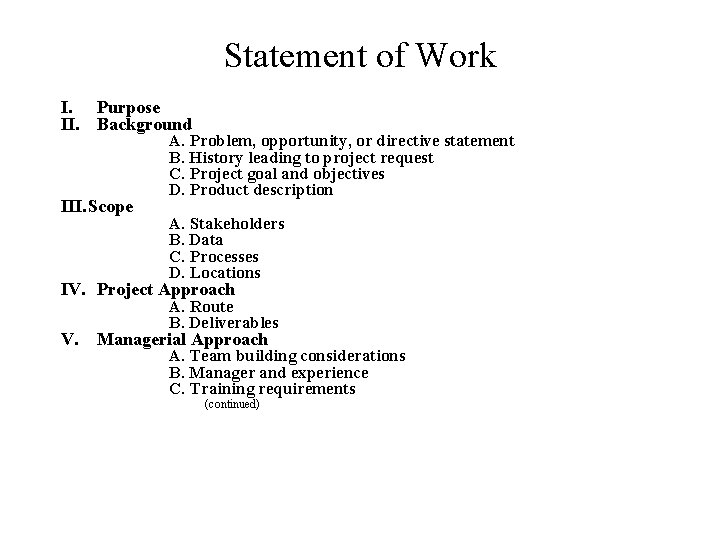 Statement of Work I. Purpose II. Background III. Scope A. Problem, opportunity, or directive