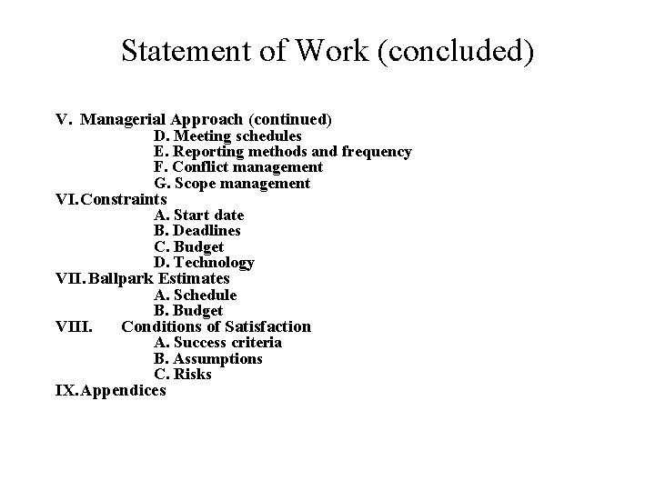 Statement of Work (concluded) V. Managerial Approach (continued) D. Meeting schedules E. Reporting methods