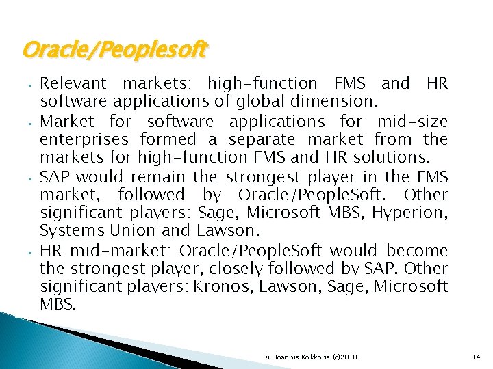 Oracle/Peoplesoft • • Relevant markets: high-function FMS and HR software applications of global dimension.