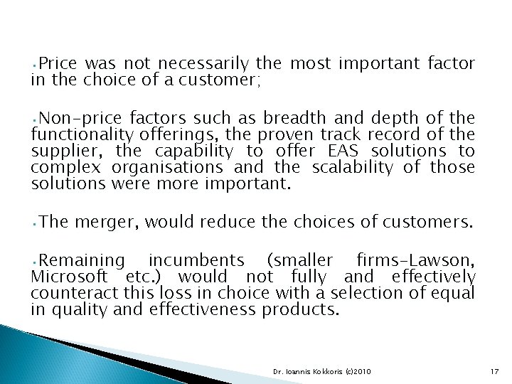  • Price was not necessarily the most important factor in the choice of