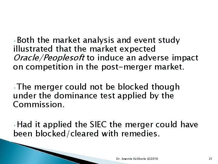  • Both the market analysis and event study illustrated that the market expected