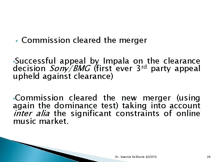  • Commission cleared the merger • Successful appeal by Impala on the clearance