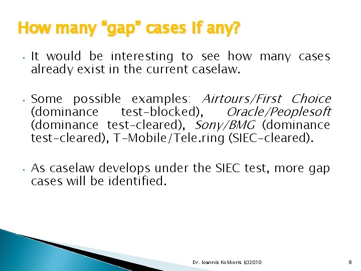 How many “gap” cases if any? • • • It would be interesting to