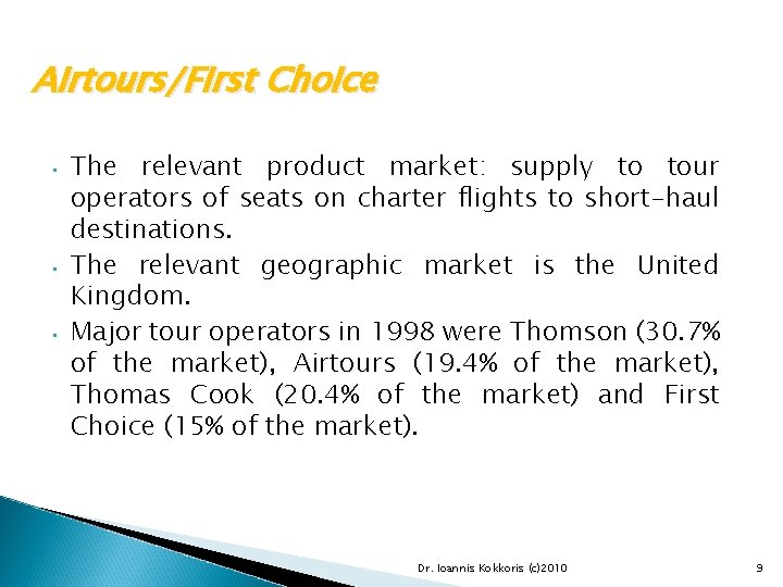 Airtours/First Choice • • • The relevant product market: supply to tour operators of