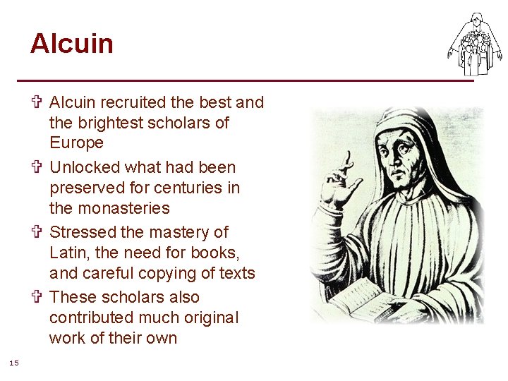Alcuin V Alcuin recruited the best and the brightest scholars of Europe V Unlocked Alcuin V Alcuin recruited the best and the brightest scholars of Europe V Unlocked