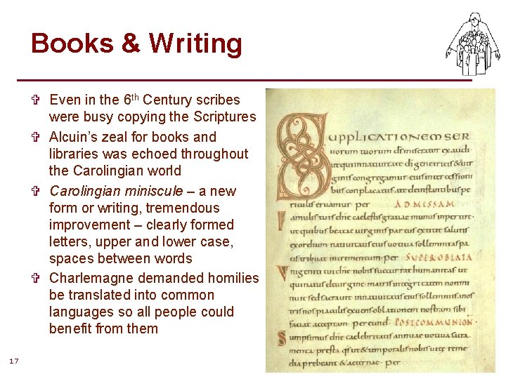 Books & Writing V Even in the 6 th Century scribes were busy copying Books & Writing V Even in the 6 th Century scribes were busy copying
