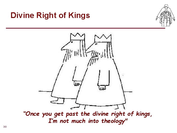 Divine Right of Kings “Once you get past the divine right of kings, I’m Divine Right of Kings “Once you get past the divine right of kings, I’m