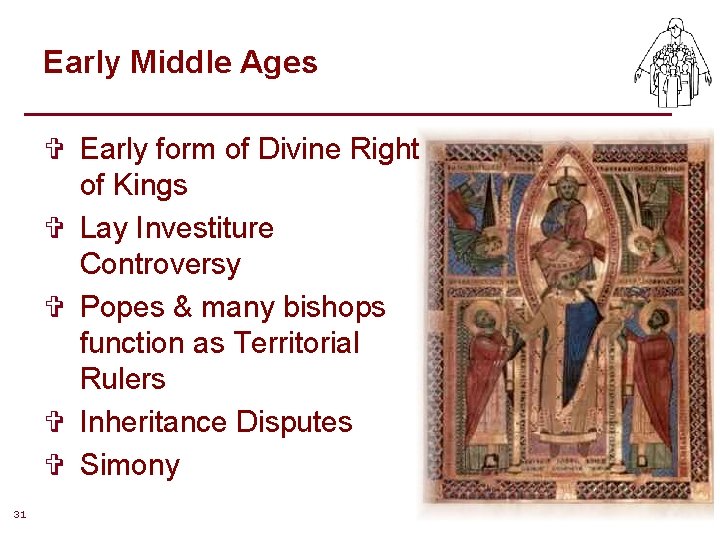 Early Middle Ages V Early form of Divine Right of Kings V Lay Investiture Early Middle Ages V Early form of Divine Right of Kings V Lay Investiture