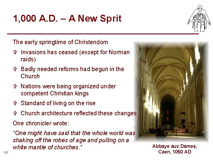 1, 000 A. D. – A New Sprit The early springtime of Christendom V 1, 000 A. D. – A New Sprit The early springtime of Christendom V