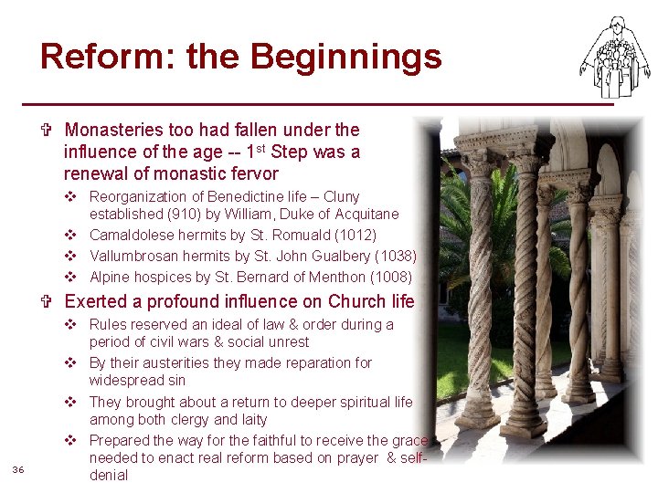 Reform: the Beginnings V Monasteries too had fallen under the influence of the age Reform: the Beginnings V Monasteries too had fallen under the influence of the age