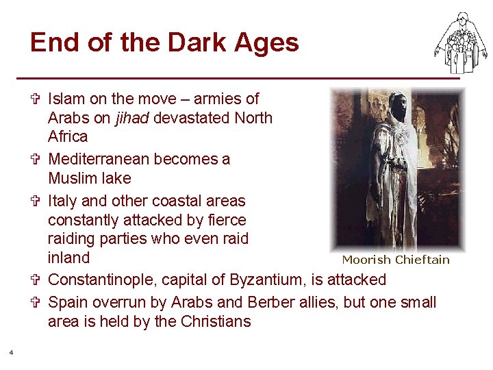End of the Dark Ages V Islam on the move – armies of Arabs End of the Dark Ages V Islam on the move – armies of Arabs
