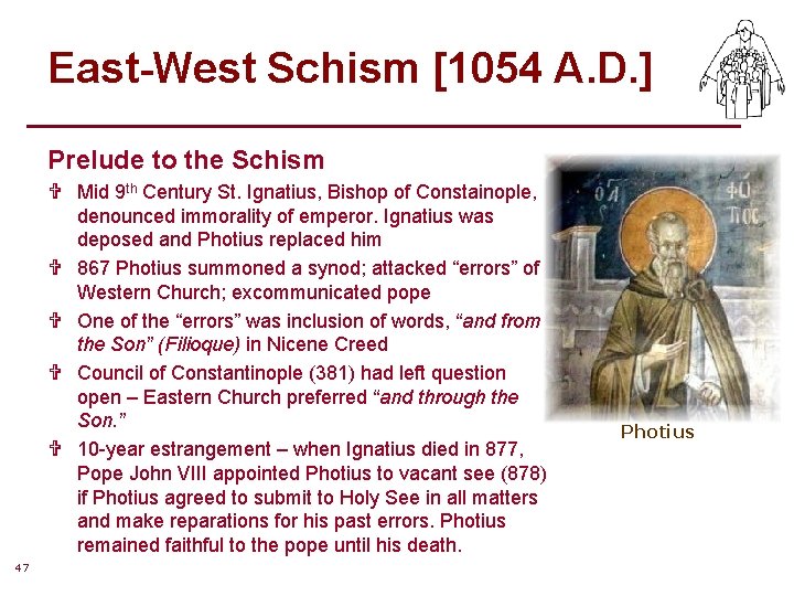 East-West Schism [1054 A. D. ] Prelude to the Schism V Mid 9 th