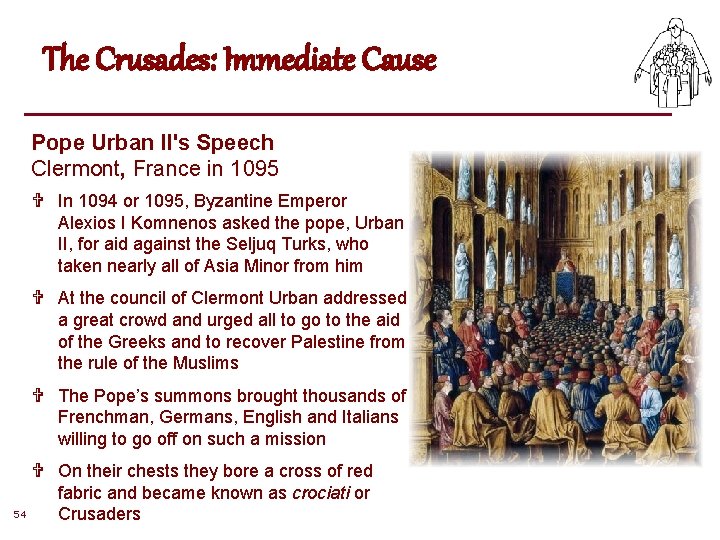 The Crusades: Immediate Cause Pope Urban II's Speech Clermont, France in 1095 V In The Crusades: Immediate Cause Pope Urban II's Speech Clermont, France in 1095 V In