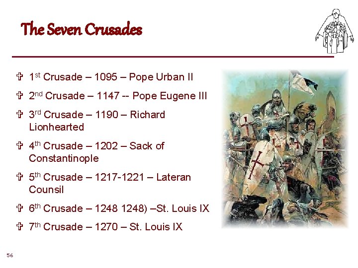 The Seven Crusades V 1 st Crusade – 1095 – Pope Urban II V The Seven Crusades V 1 st Crusade – 1095 – Pope Urban II V