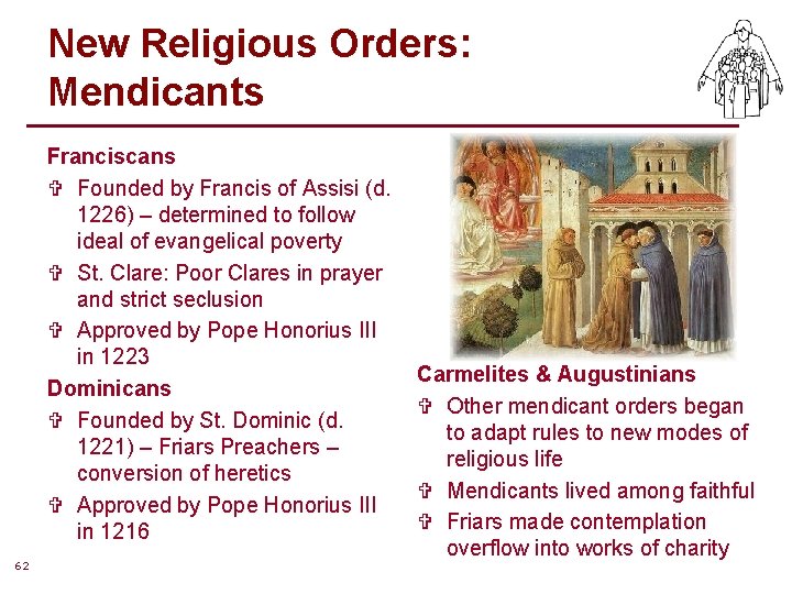 New Religious Orders: Mendicants Franciscans V Founded by Francis of Assisi (d. 1226) – New Religious Orders: Mendicants Franciscans V Founded by Francis of Assisi (d. 1226) –