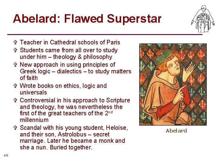 Abelard: Flawed Superstar V Teacher in Cathedral schools of Paris V Students came from Abelard: Flawed Superstar V Teacher in Cathedral schools of Paris V Students came from