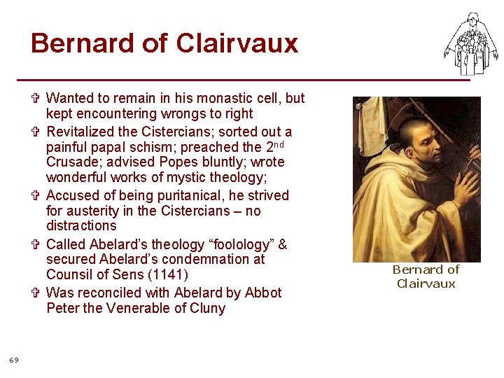 Bernard of Clairvaux V Wanted to remain in his monastic cell, but kept encountering Bernard of Clairvaux V Wanted to remain in his monastic cell, but kept encountering