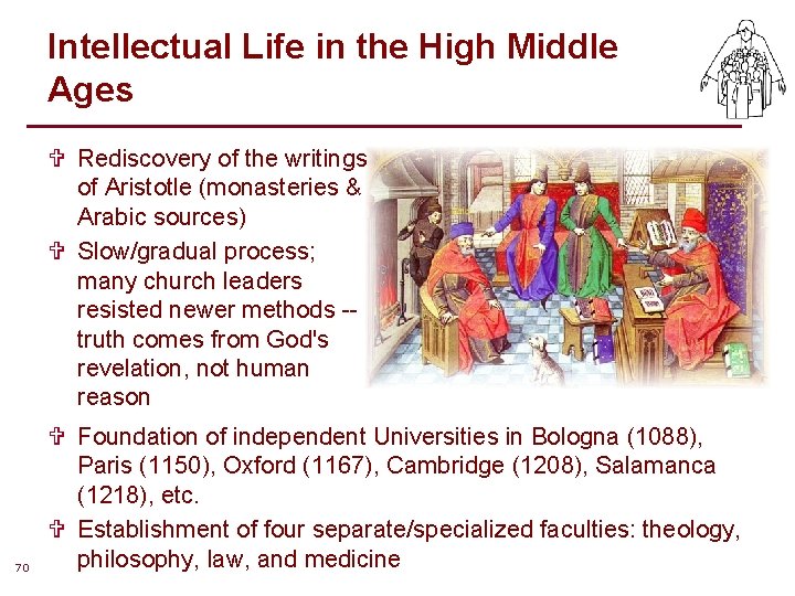 Intellectual Life in the High Middle Ages V Rediscovery of the writings of Aristotle Intellectual Life in the High Middle Ages V Rediscovery of the writings of Aristotle