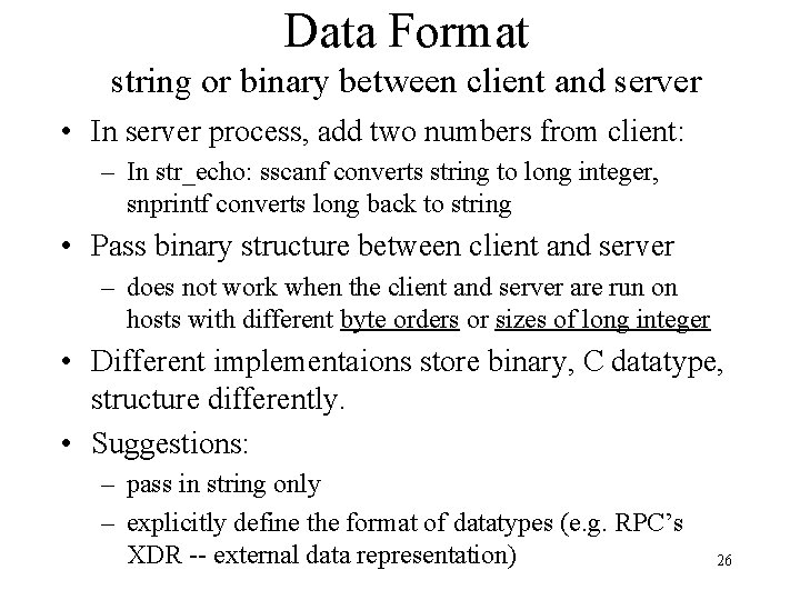 Data Format string or binary between client and server • In server process, add