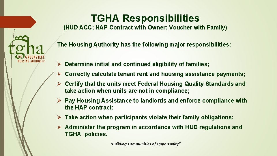 TGHA Responsibilities (HUD ACC; HAP Contract with Owner; Voucher with Family) The Housing Authority TGHA Responsibilities (HUD ACC; HAP Contract with Owner; Voucher with Family) The Housing Authority
