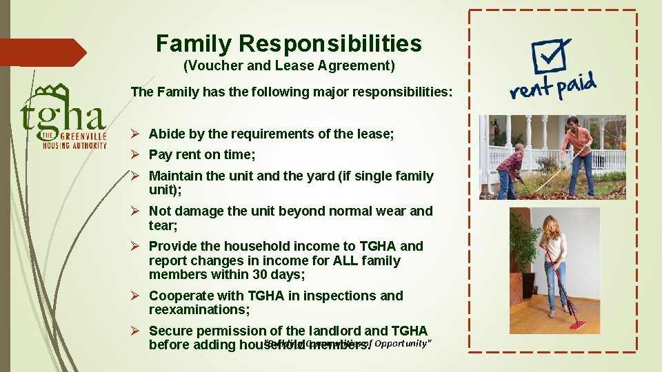 Family Responsibilities (Voucher and Lease Agreement) The Family has the following major responsibilities: Ø Family Responsibilities (Voucher and Lease Agreement) The Family has the following major responsibilities: Ø
