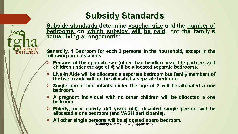 Subsidy Standards Subsidy standards determine voucher size and the number of bedrooms on which Subsidy Standards Subsidy standards determine voucher size and the number of bedrooms on which