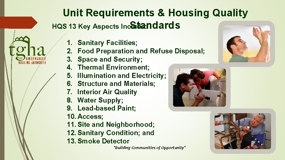 Unit Requirements & Housing Quality HQS 13 Key Aspects Include: Standards 1. Sanitary Facilities; Unit Requirements & Housing Quality HQS 13 Key Aspects Include: Standards 1. Sanitary Facilities;