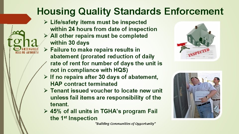 Housing Quality Standards Enforcement Ø Life/safety items must be inspected within 24 hours from Housing Quality Standards Enforcement Ø Life/safety items must be inspected within 24 hours from