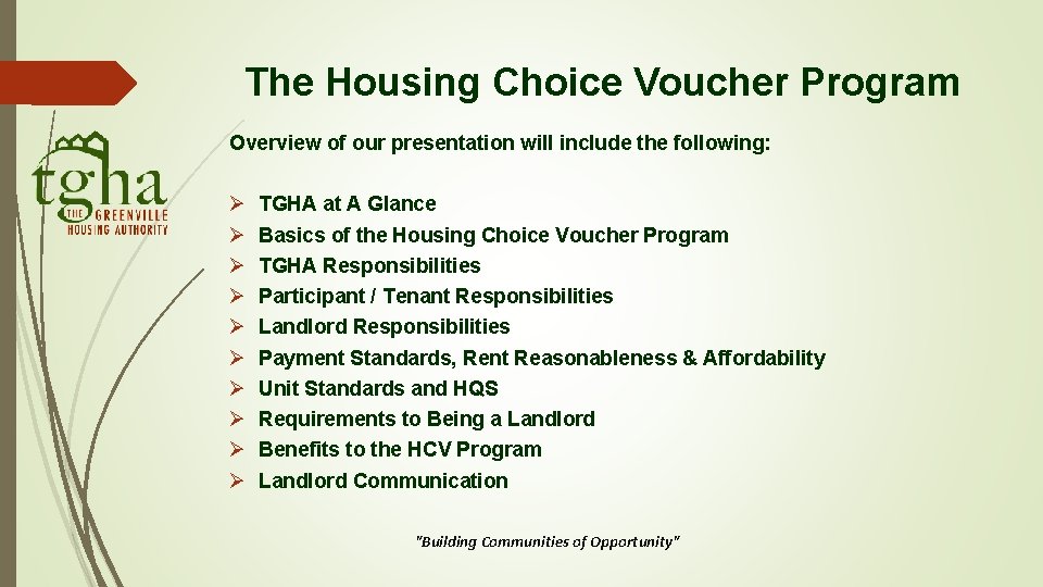The Housing Choice Voucher Program Overview of our presentation will include the following: Ø The Housing Choice Voucher Program Overview of our presentation will include the following: Ø