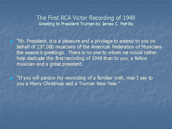 The First RCA Victor Recording of 1948 Greeting to President Truman by James C.