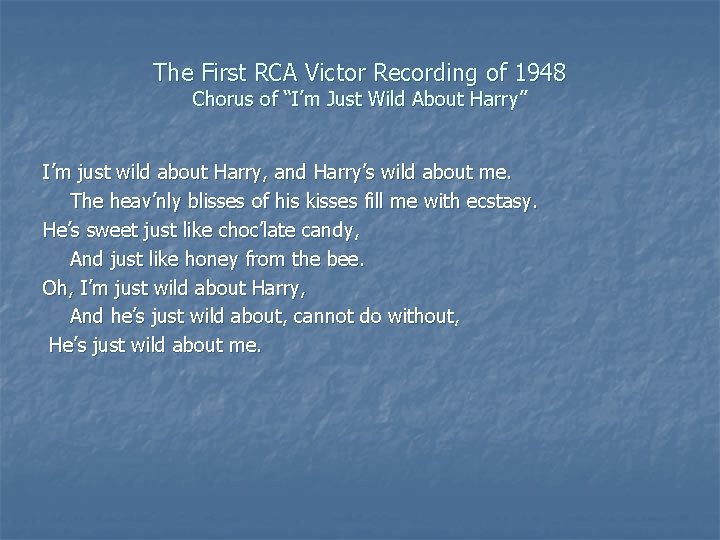The First RCA Victor Recording of 1948 Chorus of “I’m Just Wild About Harry”