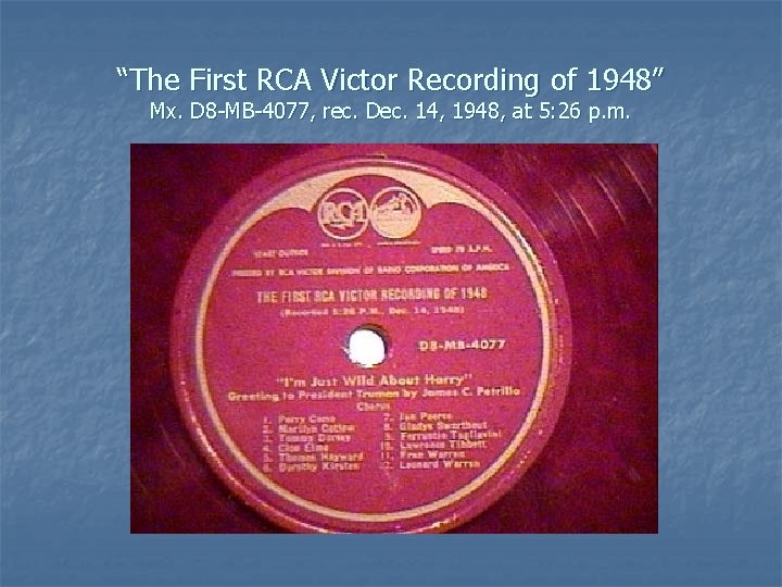 “The First RCA Victor Recording of 1948” Mx. D 8 -MB-4077, rec. Dec. 14,